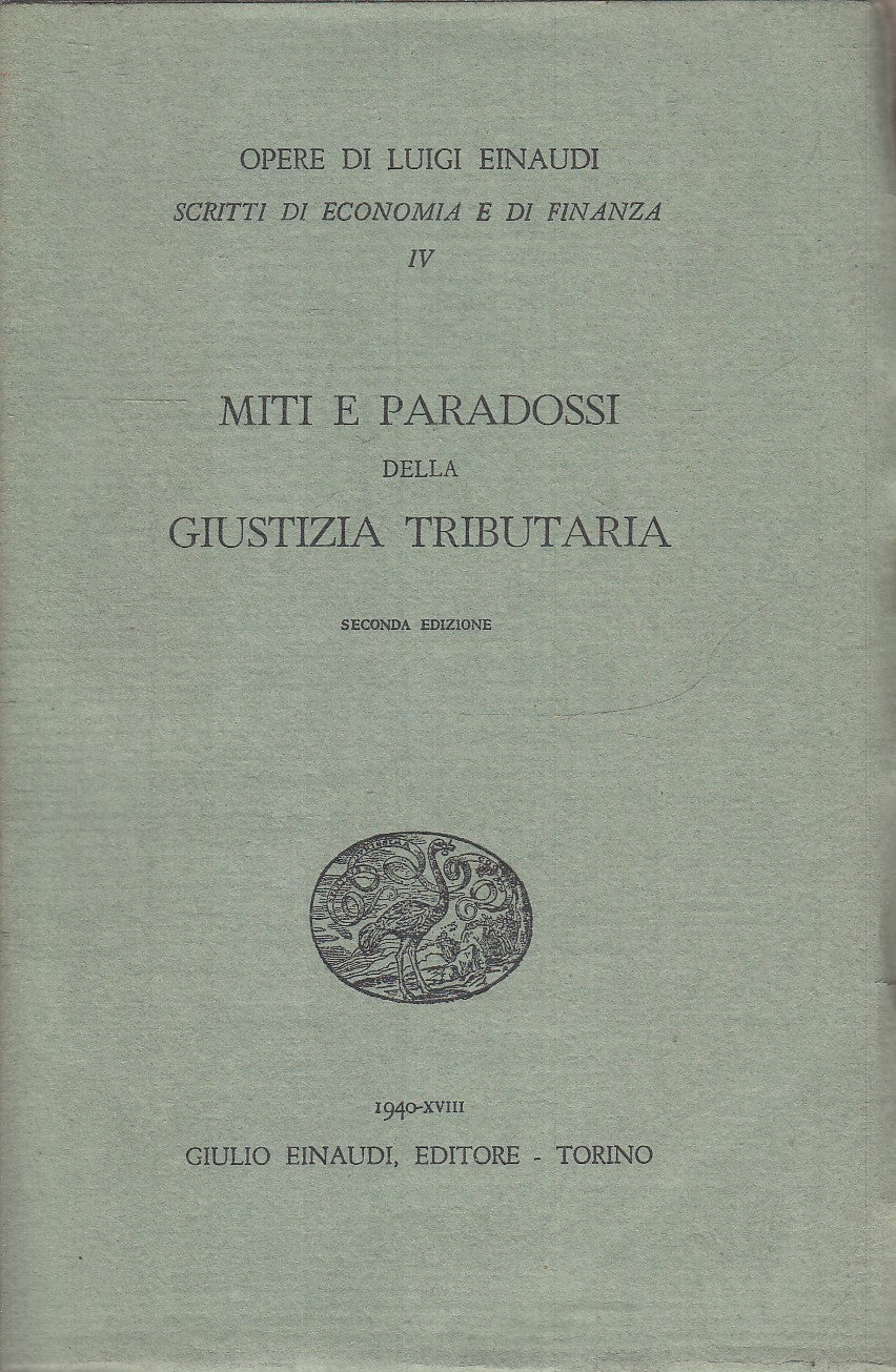 LN- MITI E PARADOSSI DELLA GIUSTIZIA TRIBUTARIA- EINAUDI- OPERE- 1940- B- ZFS45