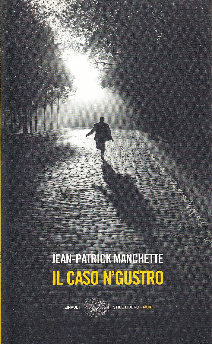 LN- IL CASO N'GUSTRO- JEAN PATRICK MANCHETTE- EINAUDI- STILE LIBERO NOIR- B- XFS