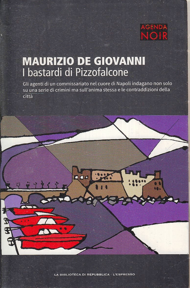 LG- I BASTARDI DI PIZZOFALCONE - DE GIOVANNI- REPUBBLICA- AGENDA NOIR- B- ZFS45