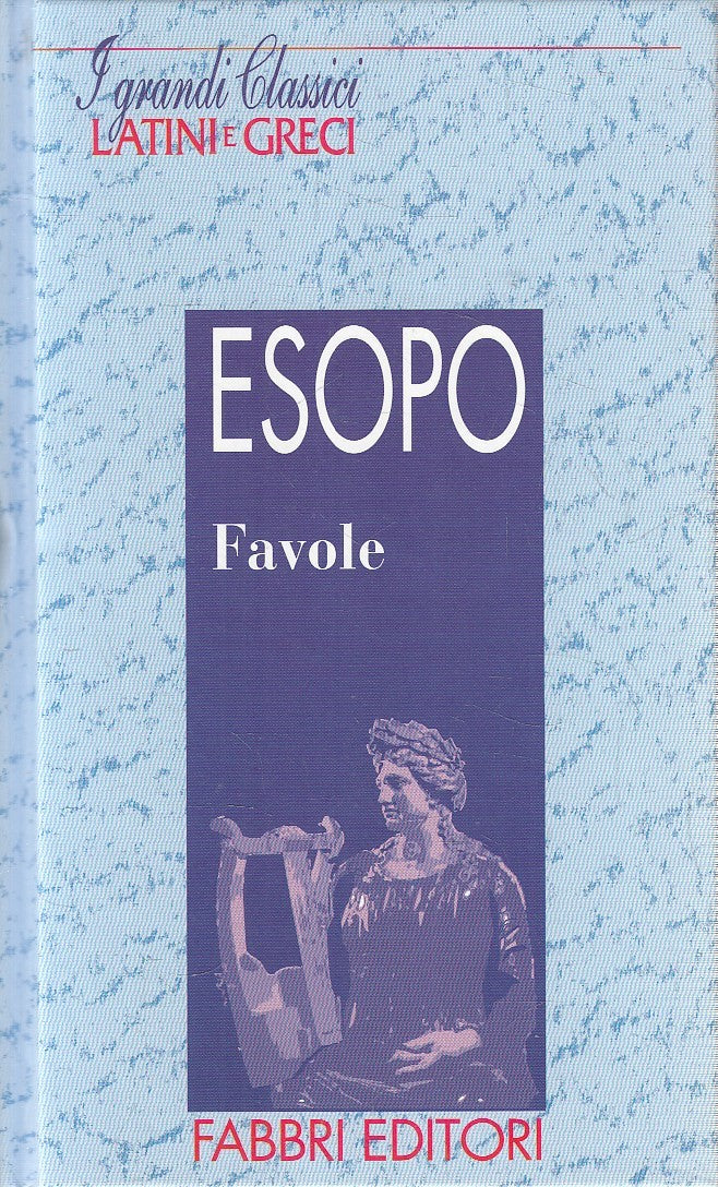 LN2- GRANDI CLASSICI LATINI E GRECI FAVOLE - ESOPO - FABBRI - C - JXS182