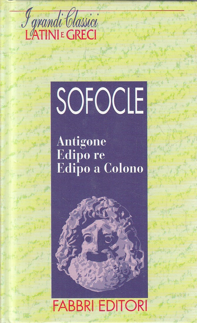 GRANDI CLASSICI LATINI E GRECI ANTIGONE EDIPO RE - SOFOCLE - FABBRI- JXS182