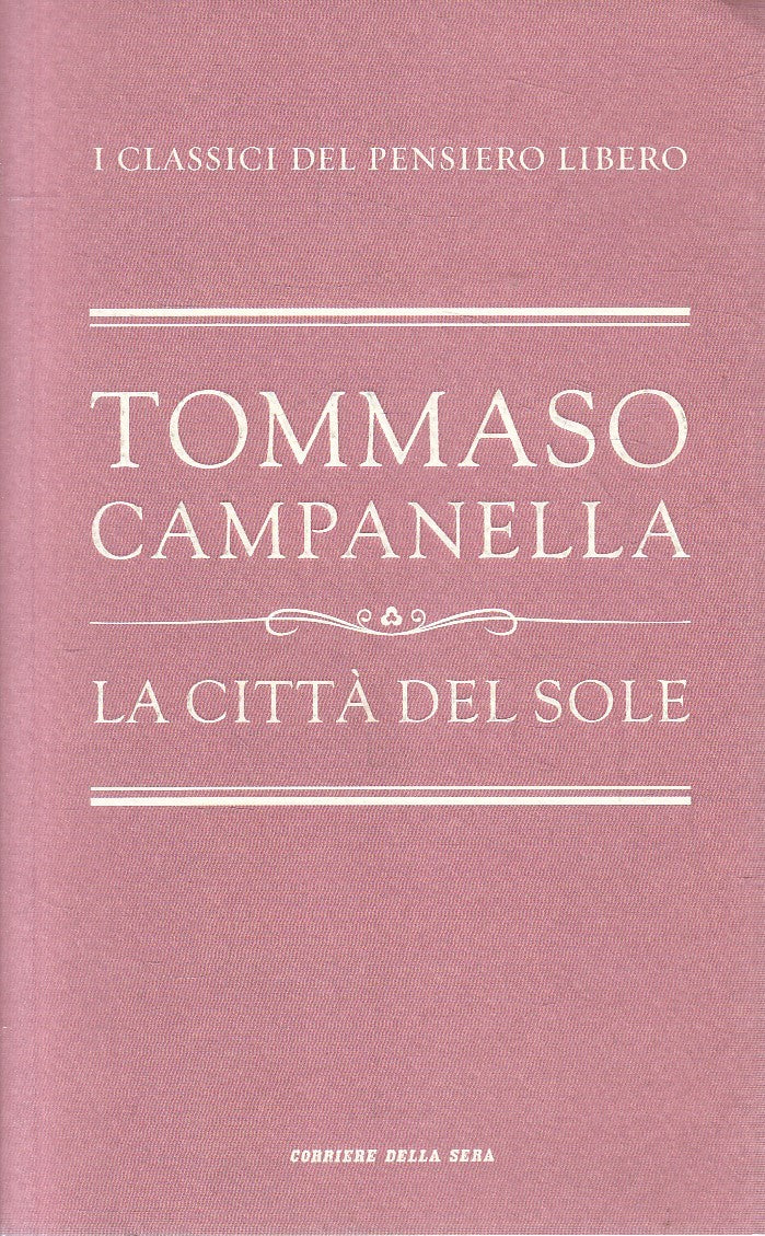 CLASSICI PENSIERO LIBERO 38 CITTA' DEL SOLE - CAMPANELLA - CORRIERE- JXS320