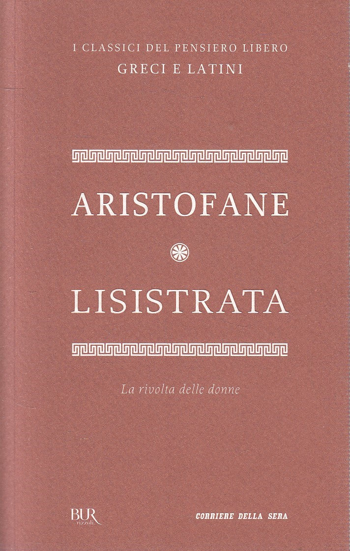 CLASSICI GRECI LATINI 19 LISISTRATA - ARISTOFANE - BUR CORRIERE - B- JXS320