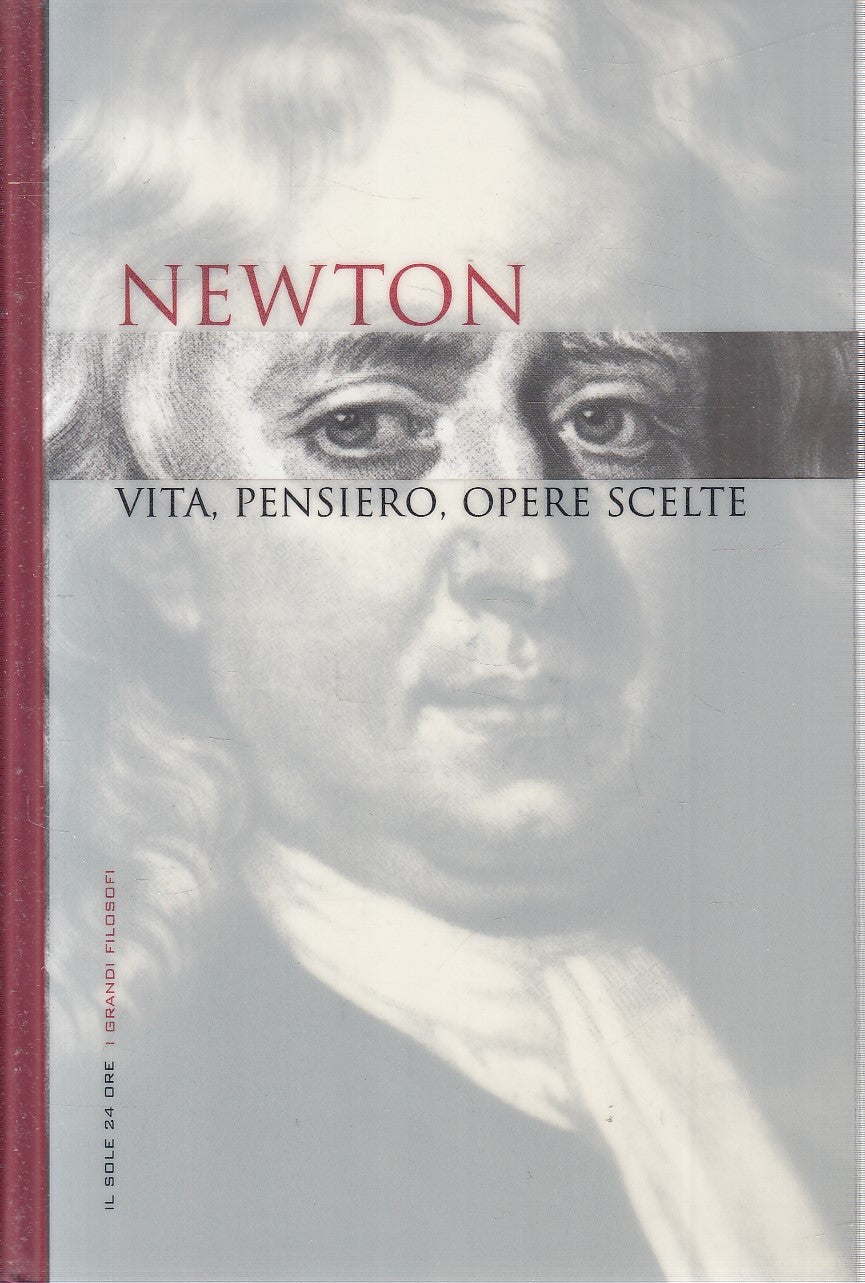 GRANDI FILOSOFI 12 NEWTON VITA PENSIERO OPERE SCELTE - SOLE 24 - CS- JXS263