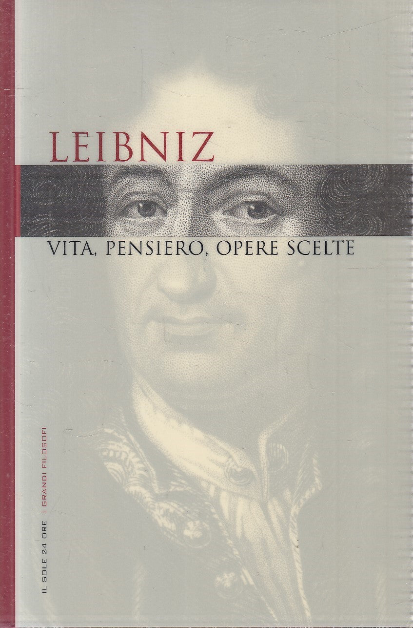 GRANDI FILOSOFI 13 LEIBNIZ VITA PENSIERO OPERE - SOLE 24 - CS - JXS263