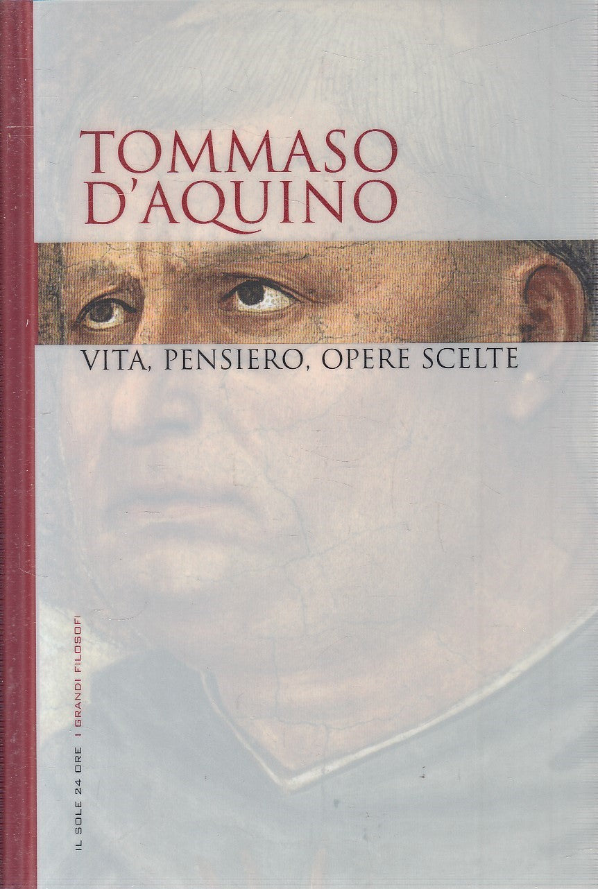 LN2- GRANDI FILOSOFI 5 TOMMASO D'AQUINO VITA PENSIERO OPERE- SOLE 24- CS- JXS263