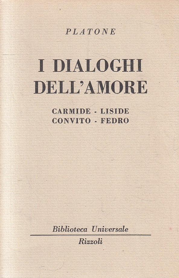 LN- I DIALOGHI DELL'AMORE CARMIDE LISIDE - PLATONE - RIZZOLI ---- B - XFS