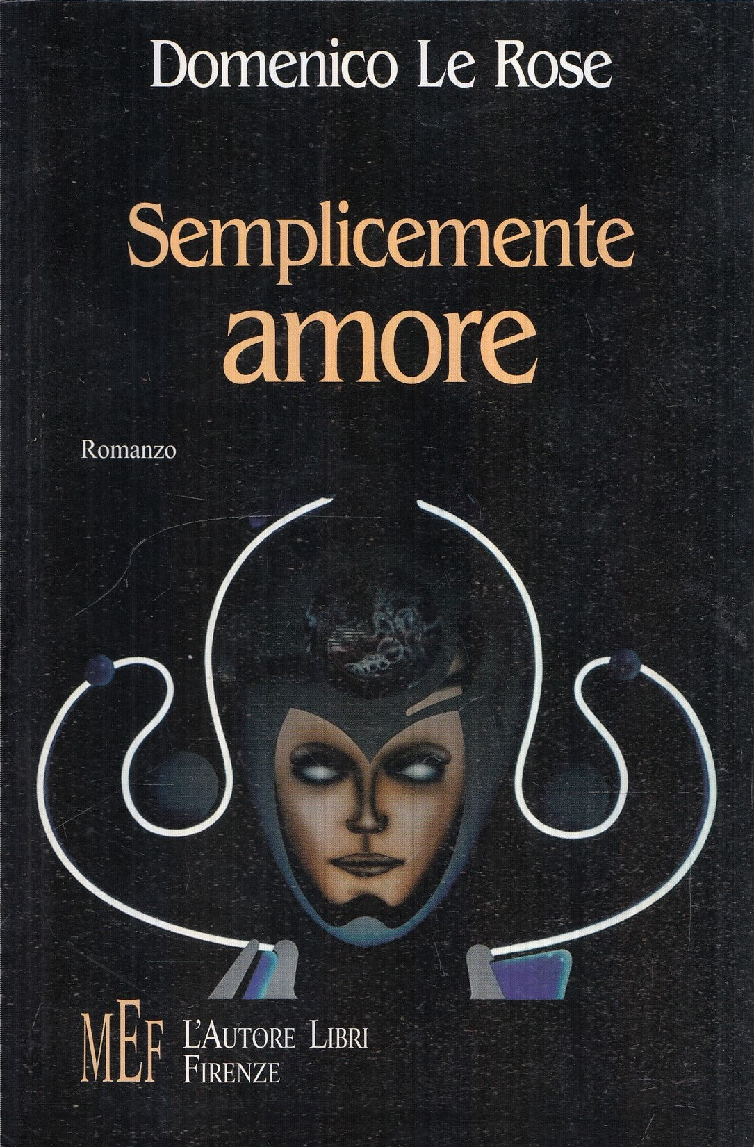 LN- SEMPLICEMENTE AMORE- DOMENICO LE ROSE- L'AUTORE LIBRI-- 1A ED.-2003-B-YFS985