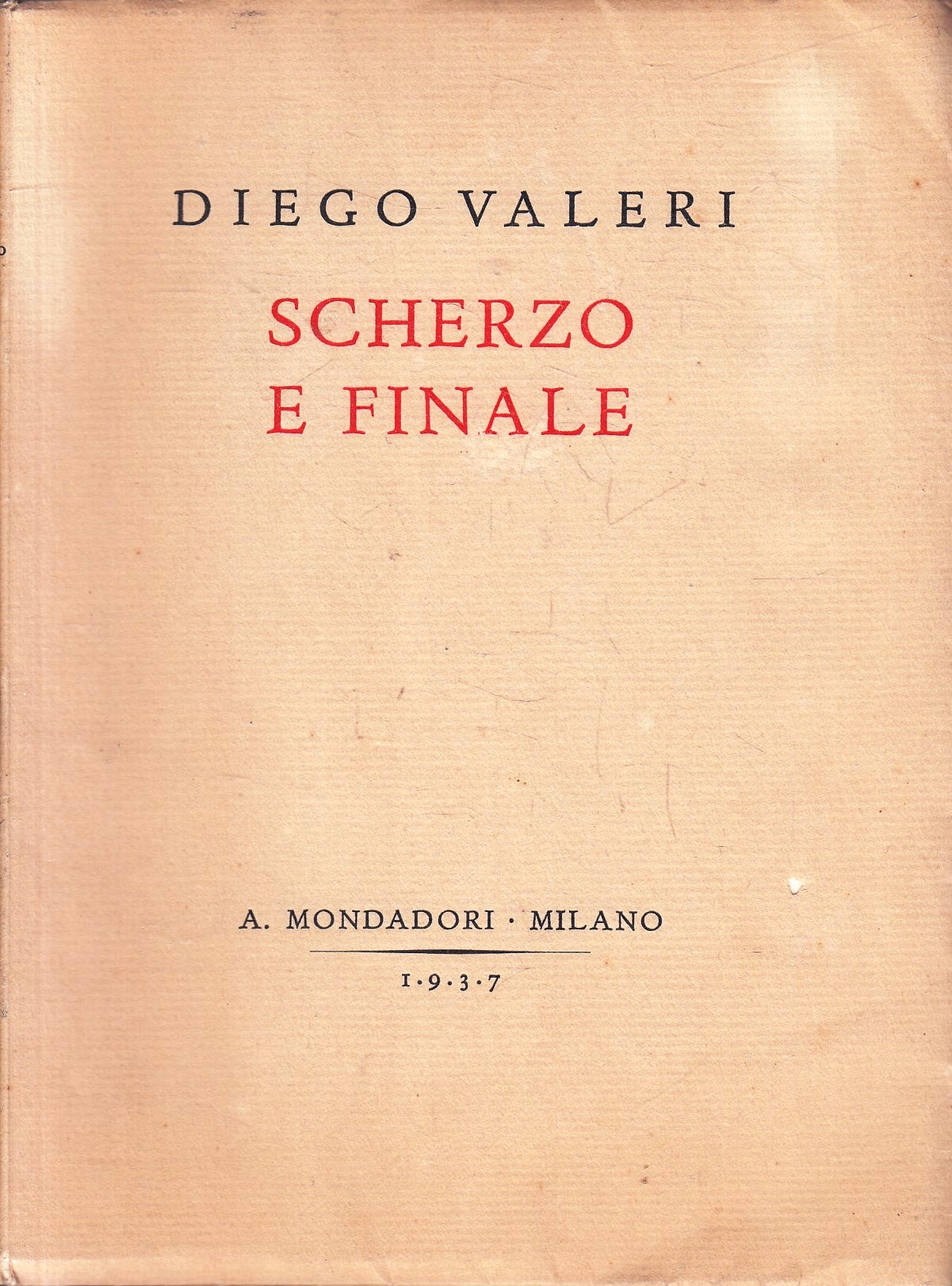 LN- SCHERZO E FINALE POESIE - DIEGO VALERI - MONDADORI --- 1937 - B - ZFS78