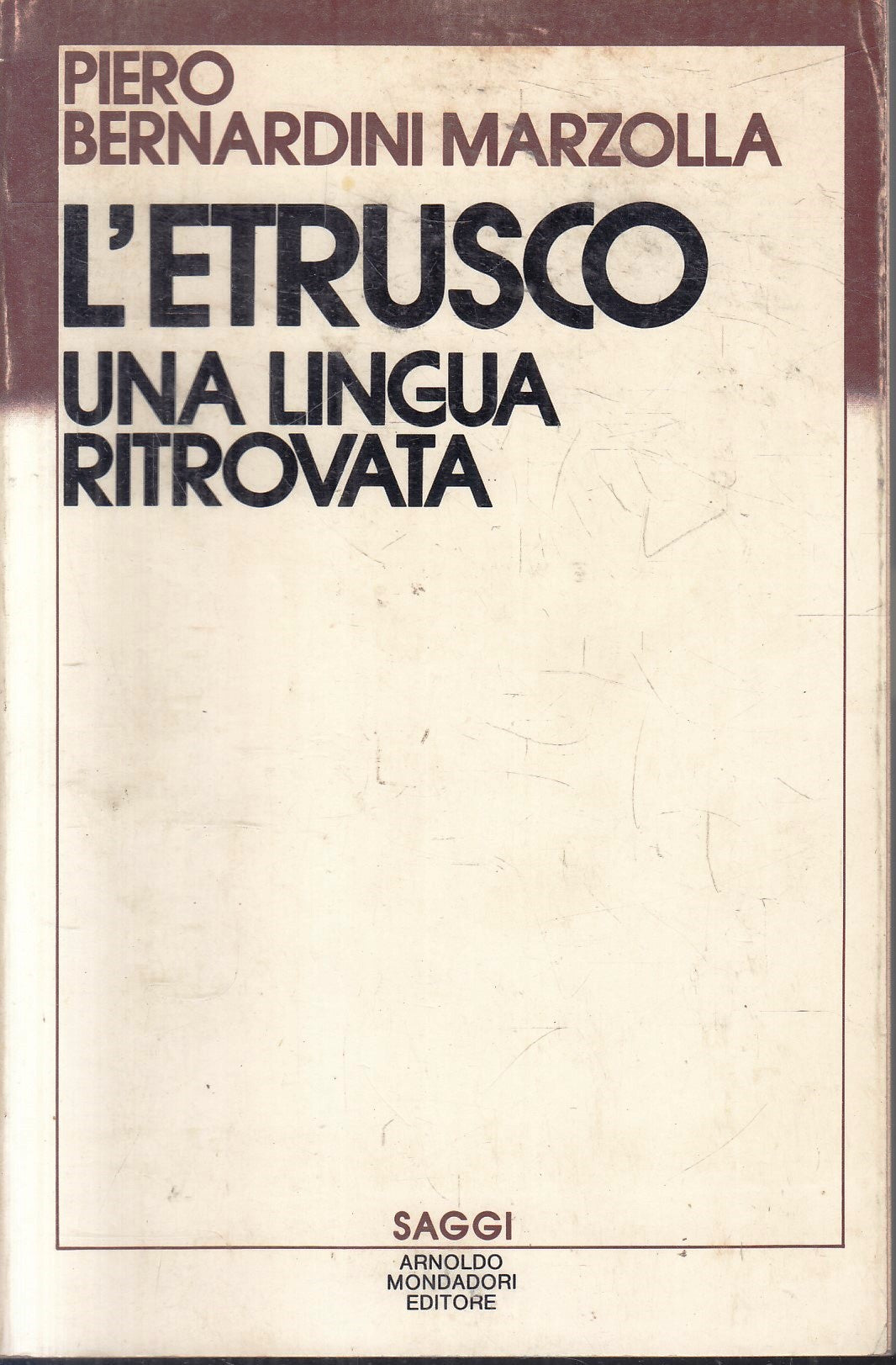 LZ- L'ETRUSCO UNA LINGUA RITROVATA - BERNARDINI MARZOLLA- MONDADORI- 1984- ZFS78