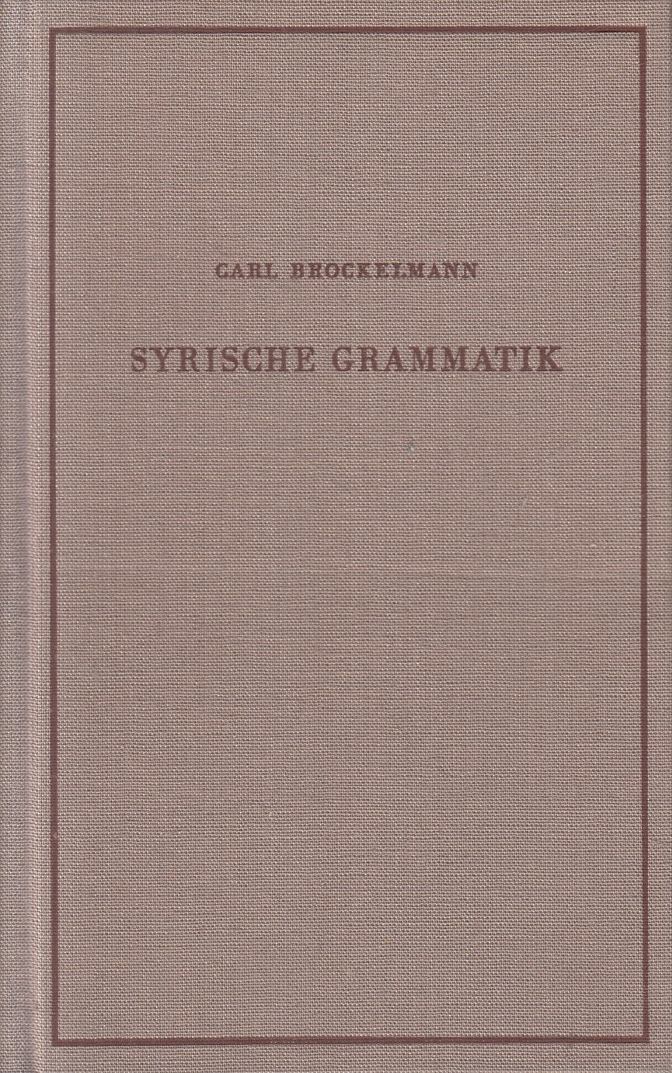 LZ- SYRISCHE GRAMMATIK- CARL BROCKELMANN- VEB VERLAG ENZYKLOPADIE- 1976- C-ZFS78