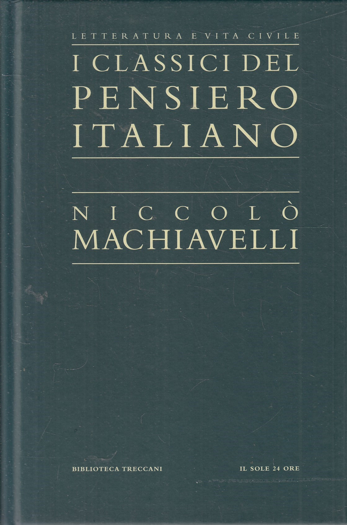 LN2- CLASSICI PENSIERO ITALIANO 1 - MACHIAVELLI - TRECCANI SOLE 24 - C - JXS321