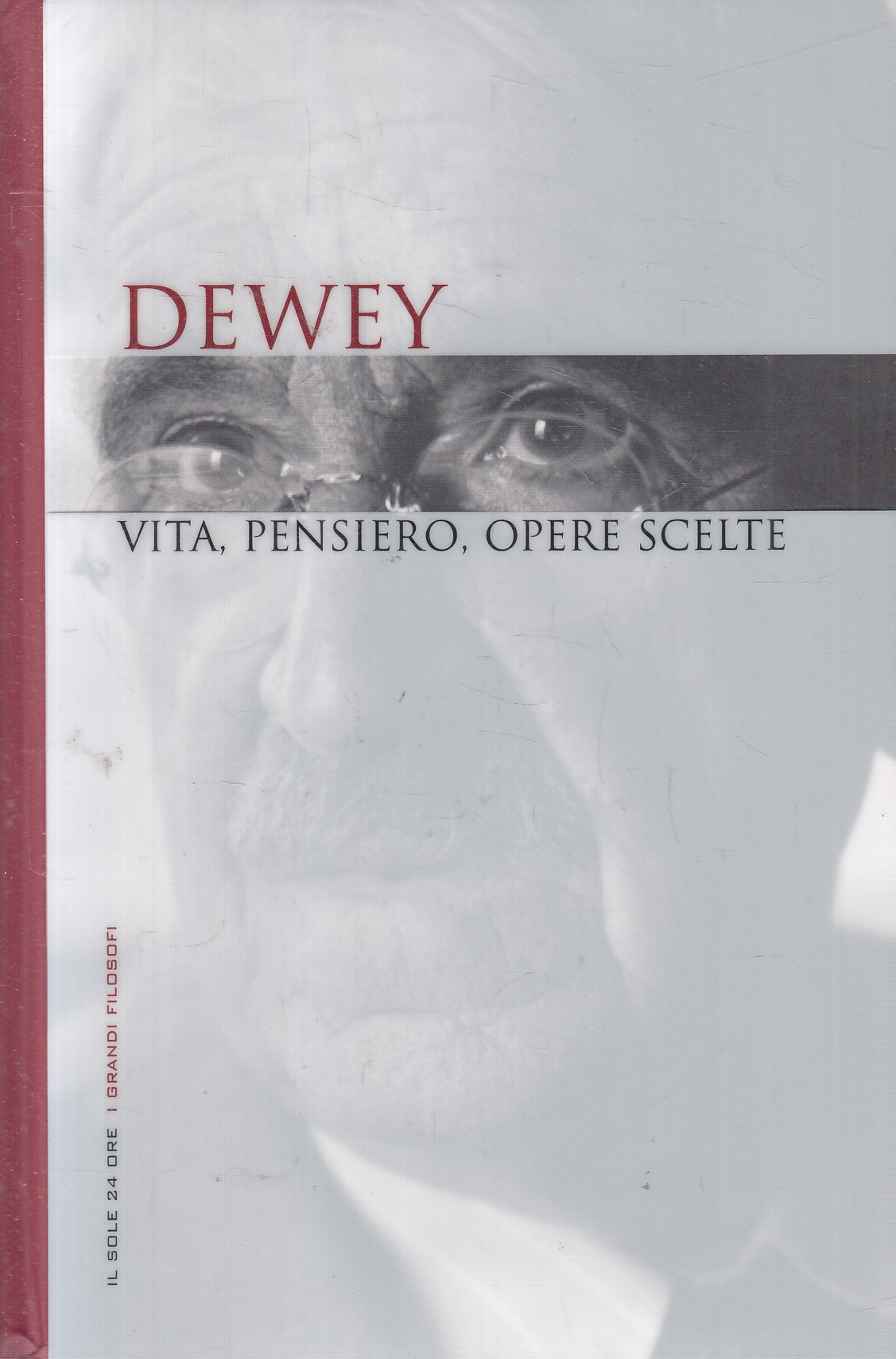 LN2- GRANDI FILOSOFI 26 DEWEY VITA PENSIERO OPERE - SOLE 24 - CS - JXS263