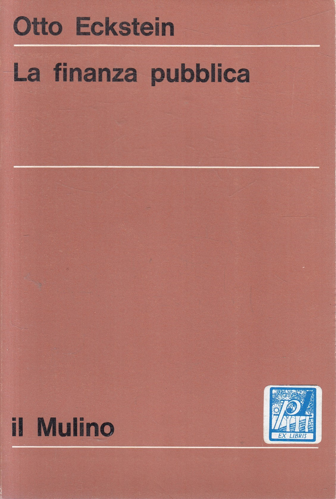 La finanza pubblica - Otto Eckstein - Mulino Fondamenti economia - 1970