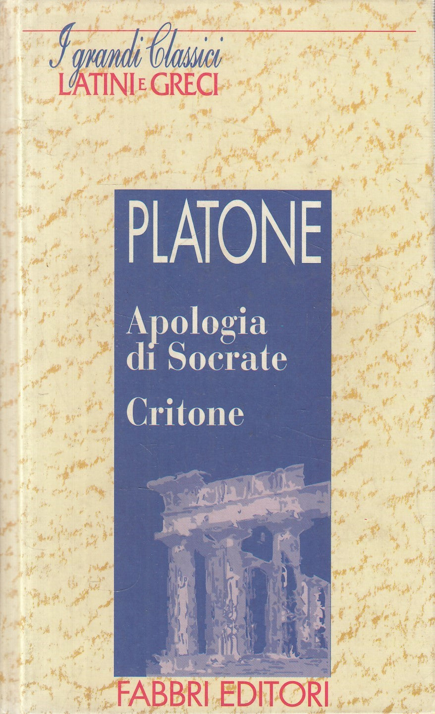 Grandi classici latini greci Apologia Socrate Critone - Platone - Fabbri- JXS182
