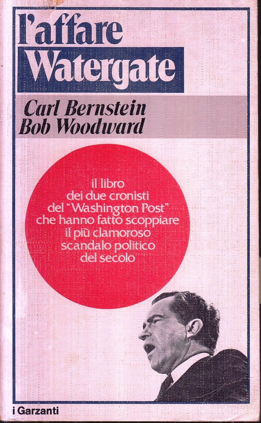 L'affare Watergate - Carl Bernstein Bob Woddward - I Garzanti - 1a ed. - ZFS116