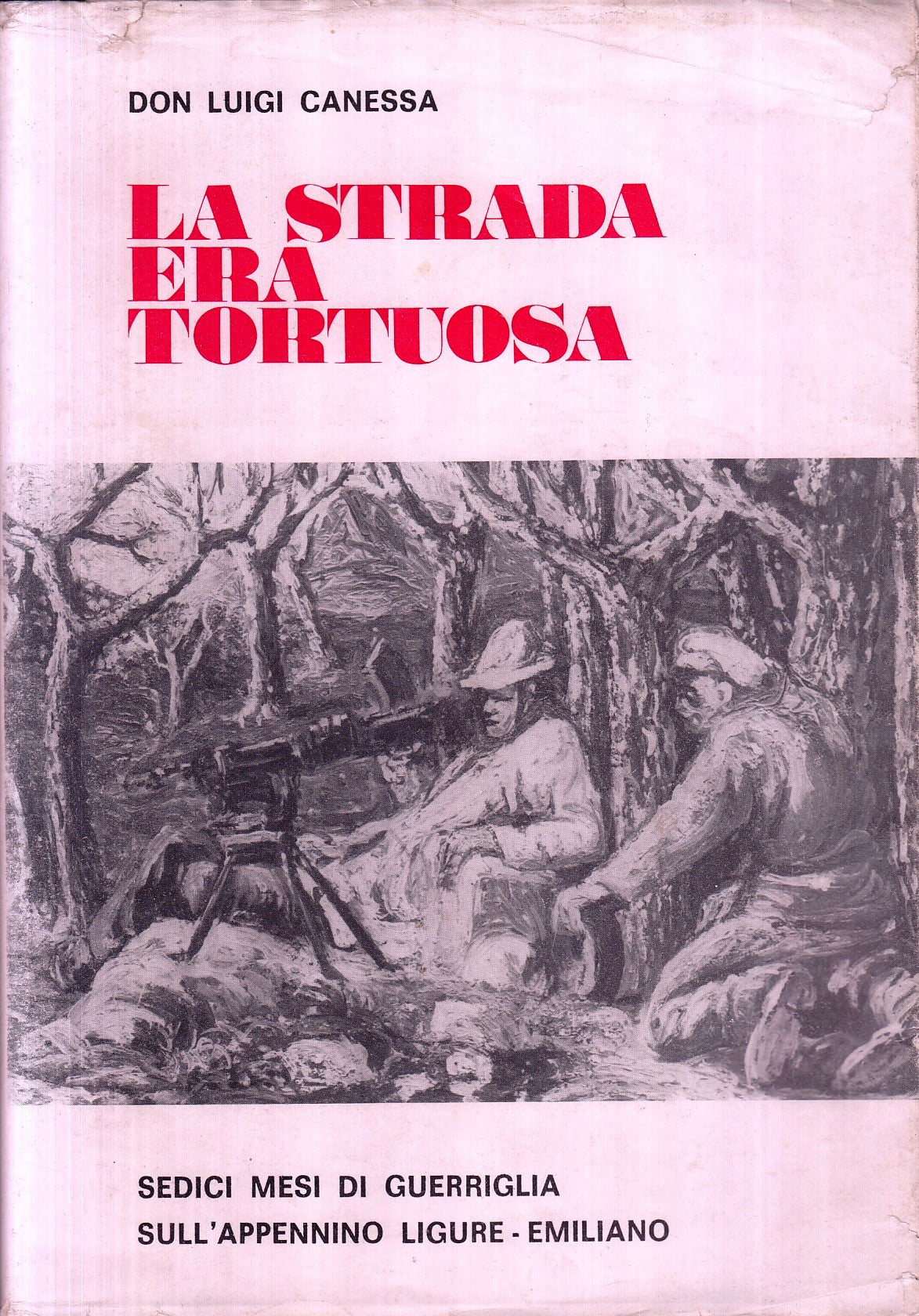 La strada era tortuosa Appennino- Don Luigi Canessa- Il Novese Resistenza-ZFS117