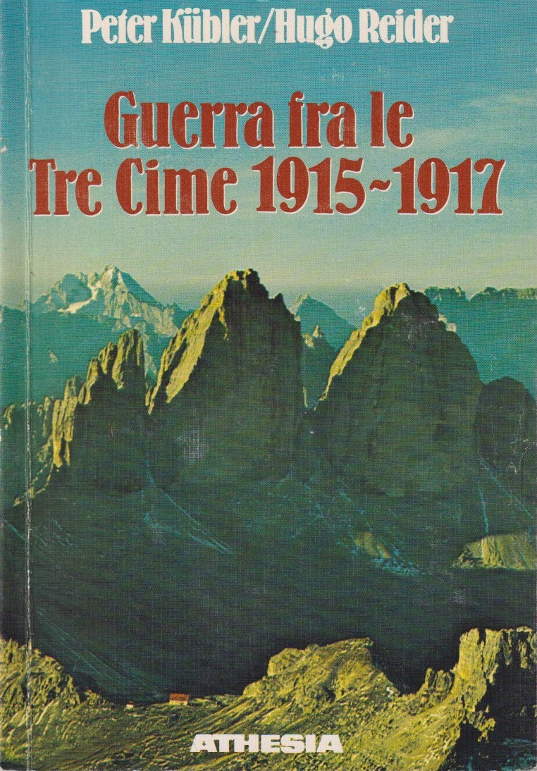 Guerra fra le tre cime 1915/1917 - Kubler Reider - Arthesia - 1992 - ZFS195