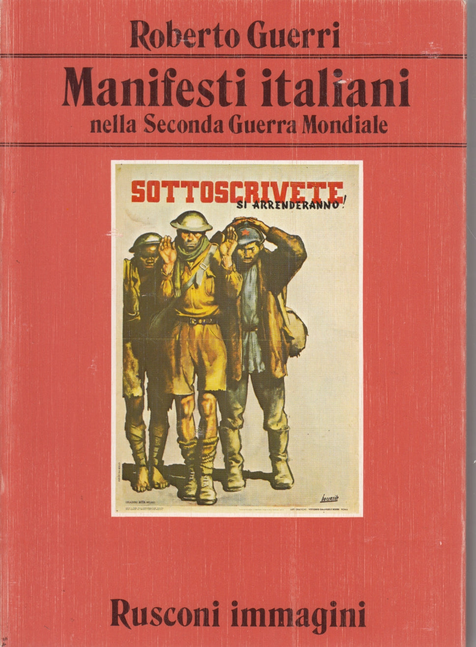 Manifesti italiani seconda Guerra Mondiale - Guerri - Rusconi - 1a ed.- ZFS58
