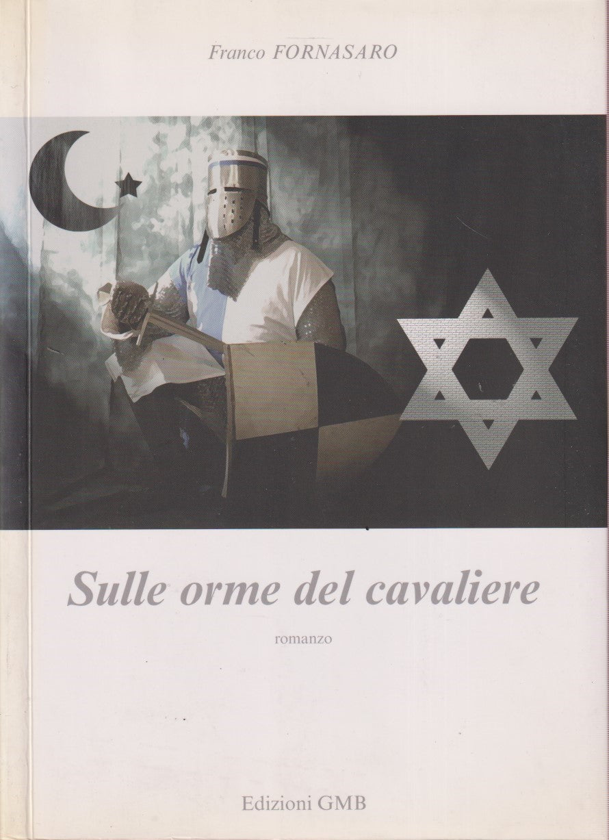 Sulle orme del cavaliere - Franco Fornasaro - GMB - ZFS225