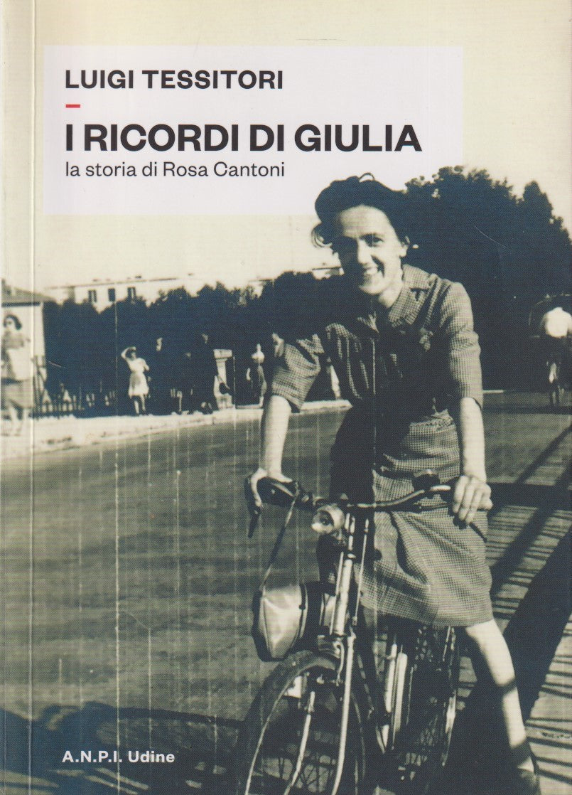I ricordi di Giulia storia di Rosa Cantoni - Luigi Tessitori - Udine - ZFS227