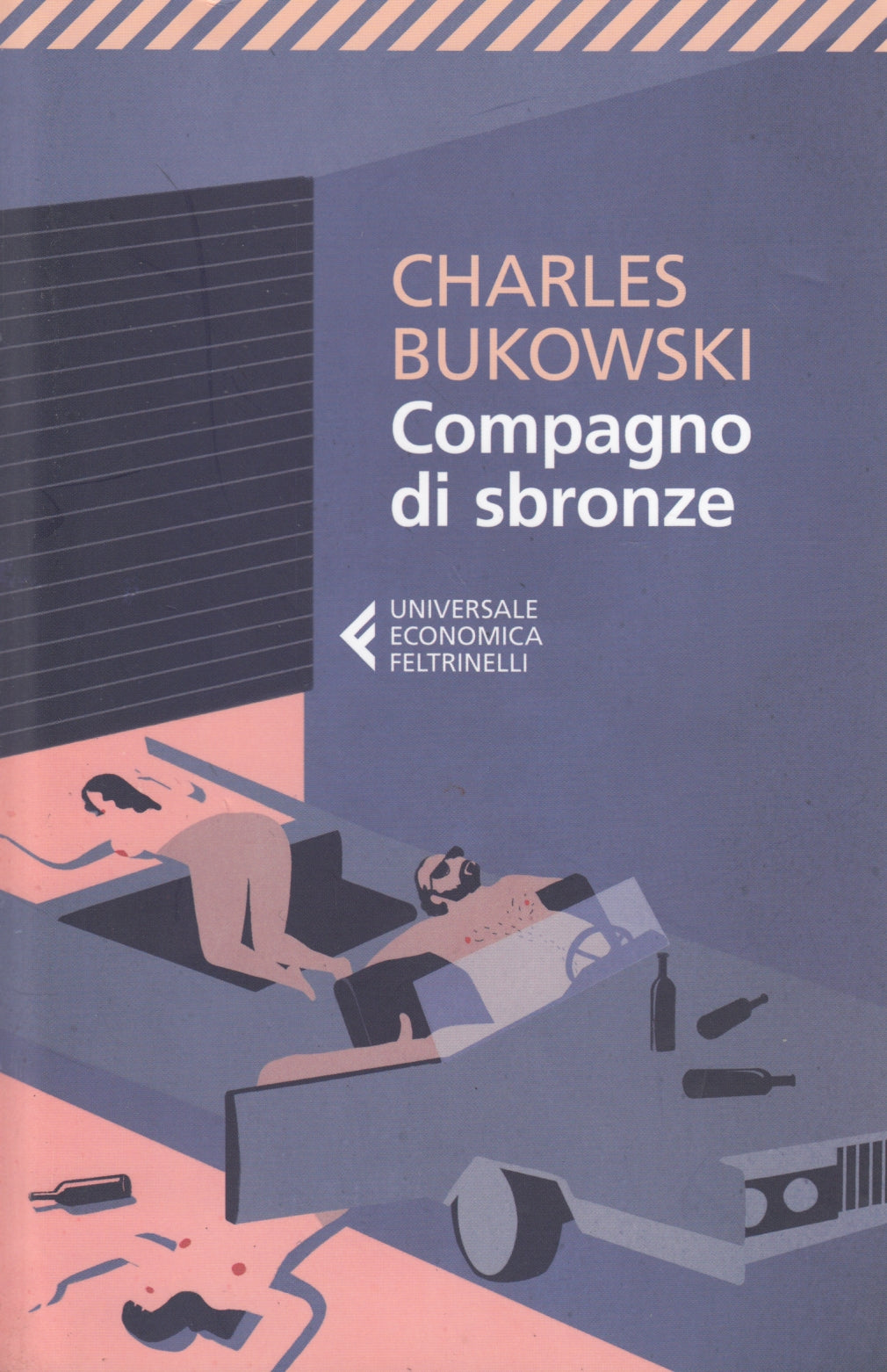 Compagno di sbronze - Charles Bukowski - Feltrinelli Universale Economica - XFS