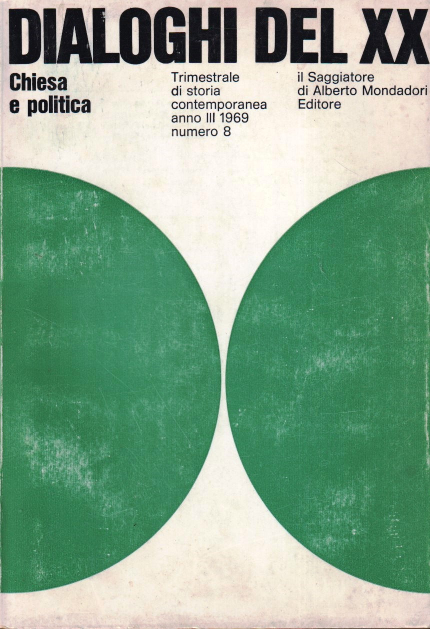 Dialoghi del XX secolo Chiesa e Politica - Mondadori Saggiatore - 1a ed.- ZFS18