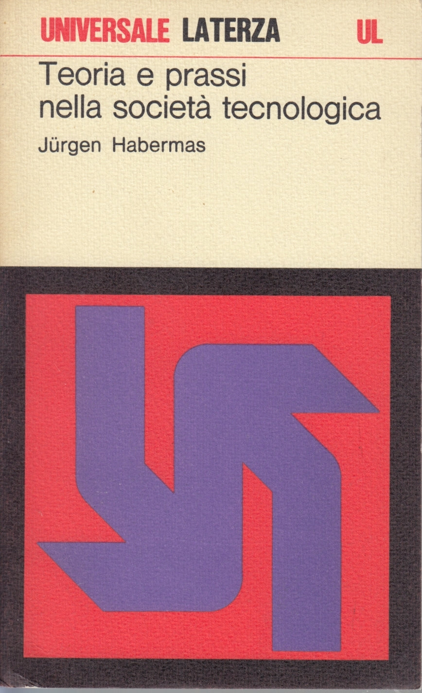 Teoria e prassi nella societa' tecnologica - Jurgen Habermas - Laterza UL - XFS