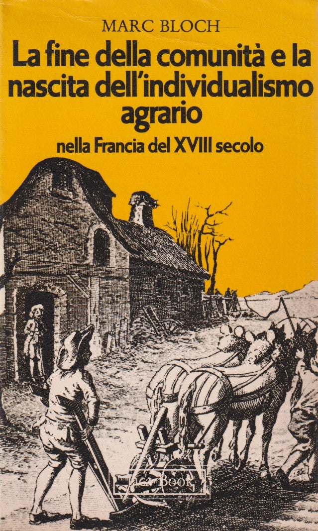 Fine comunita' e nascita individualismo agrario - Bloch - Jaca book - 1979 - XFS