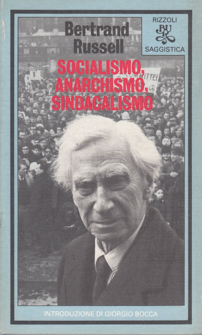 Socialismo anarchismo sindacalismo - Bertrand Russell - Rizzoli Bur- 1a ed.- XFS