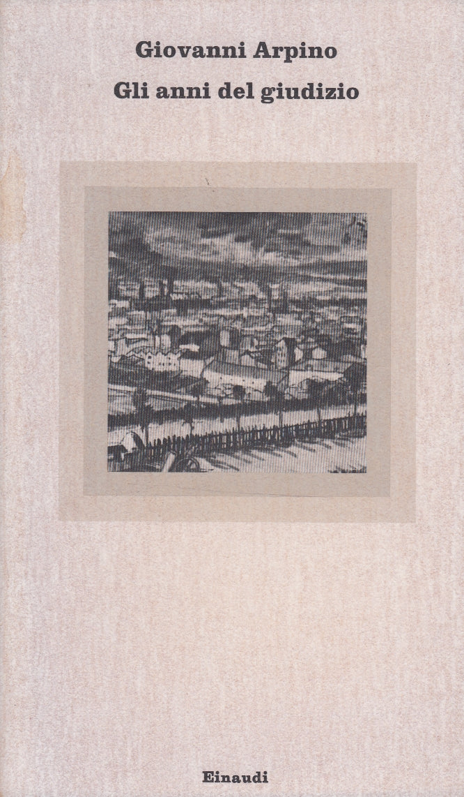 Gli anni del giudizio - Giovanni Arpino - Einaudi Nuovi Coralli - 1a ed. - XFS