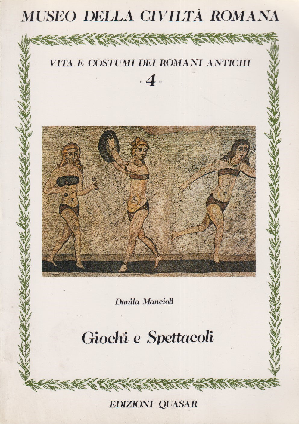 Vita costumi romani antichi N.4 Giochi e spettacoli - mancioli - Quasar - ZFS11
