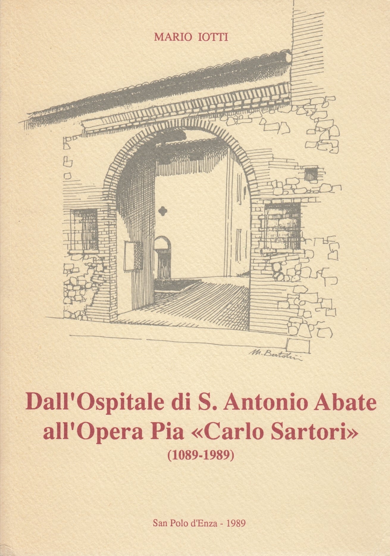 Dall'Ospitale S. Antonio Abate all'opera Pia Carlo Sartori- Mario Iotti - ZFS242
