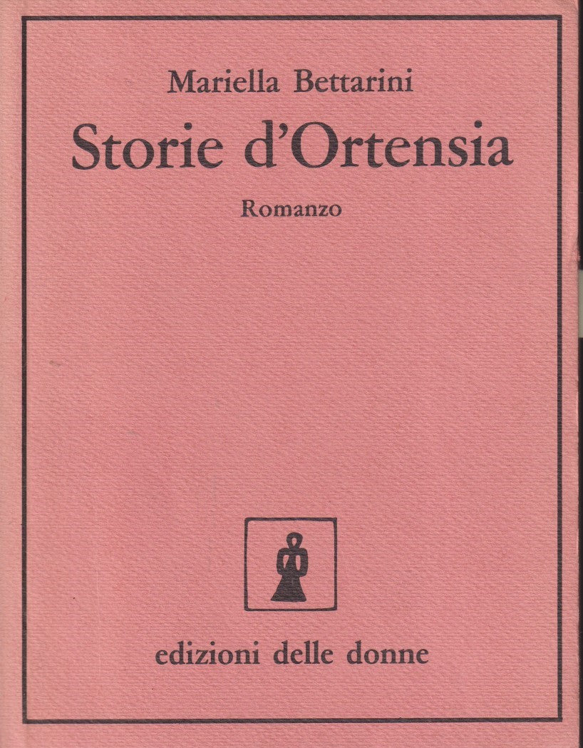 Storie d'Ortensia - Mariella Bettarini - Edizioni delle donne - 1a ed. - YFS483