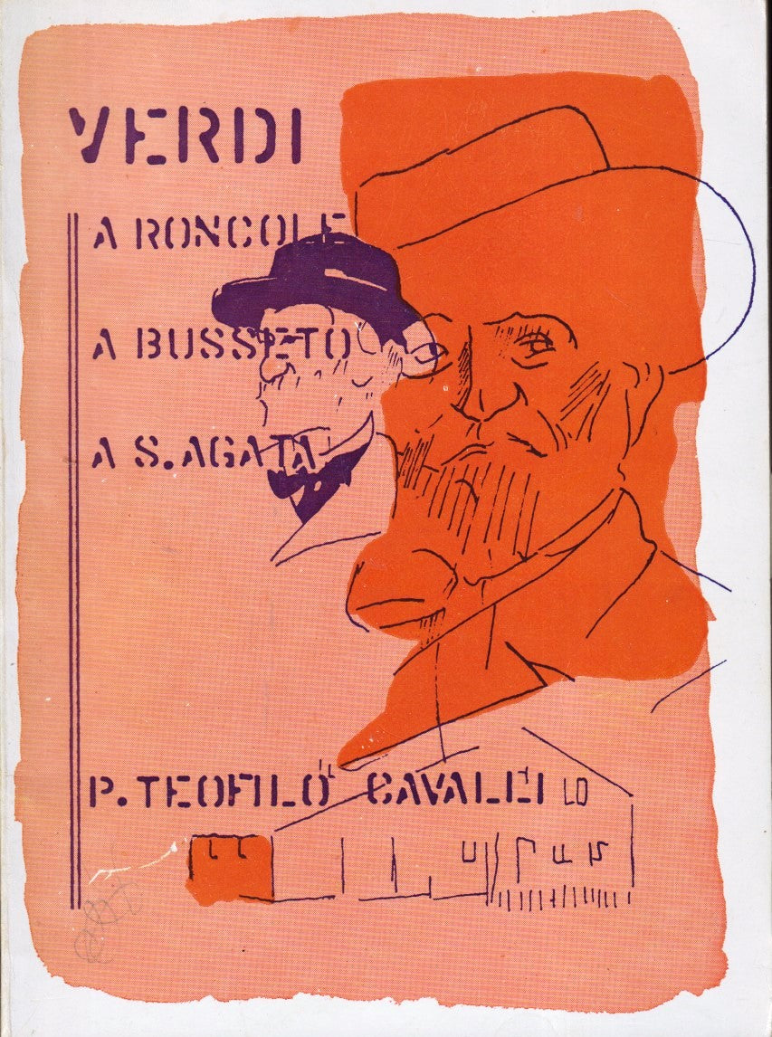 Verdi a Roncole a Busseto a S. Agata - Teofilo Cavalli- Tip. Benedettina- YFS477
