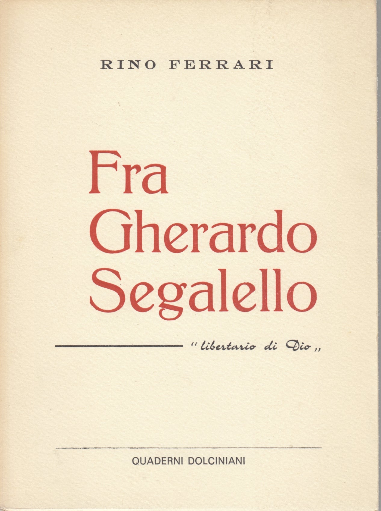 Fra Gherardo Segalello libertario Dio- Rino Ferrari- Quaderni Dolciniani- YFS329