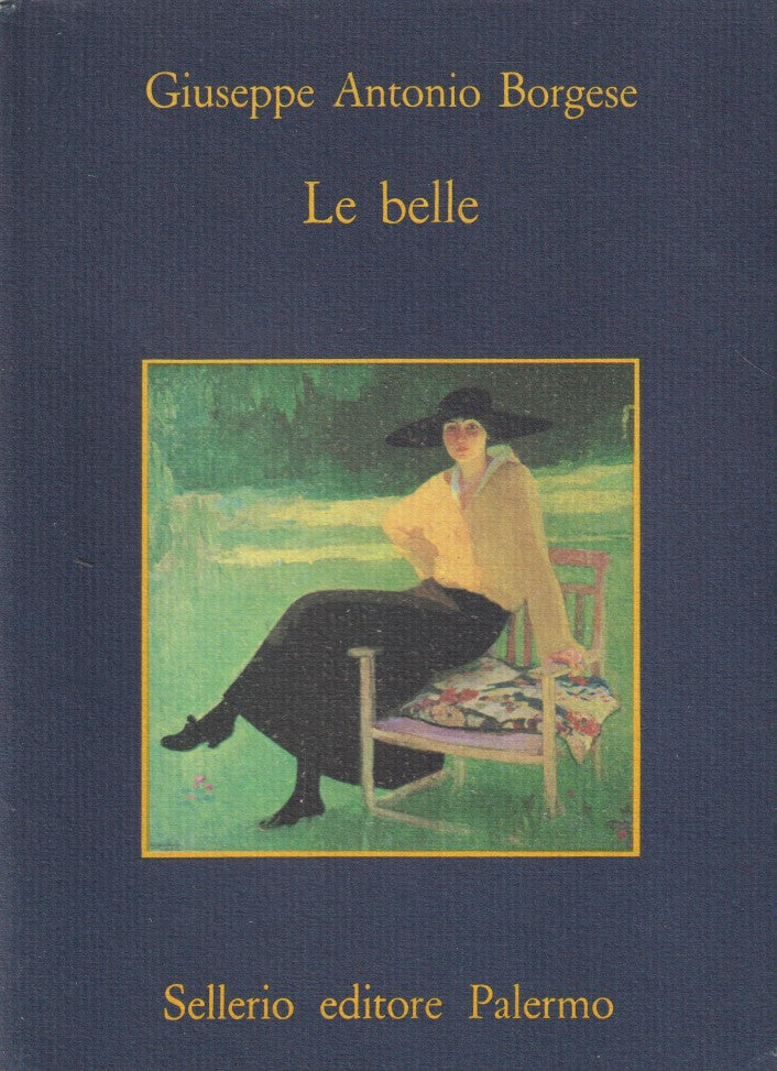 Le belle - Giuseppe Antonio Borgese - Sellerio La memoria - 1a ed. - XFS