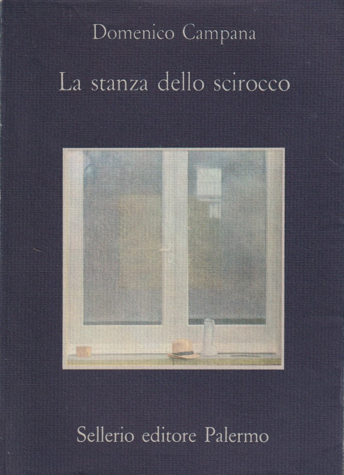 La stanza dello scirocco - Domenico Campana - Sellerio La memoria - 1a ed. - XFS