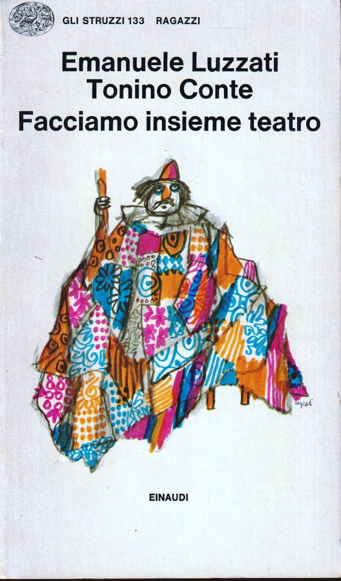 Facciamo insieme teatro- Luzzati Conte - Einaudi Gli Struzzi - 1a ed. - XFS