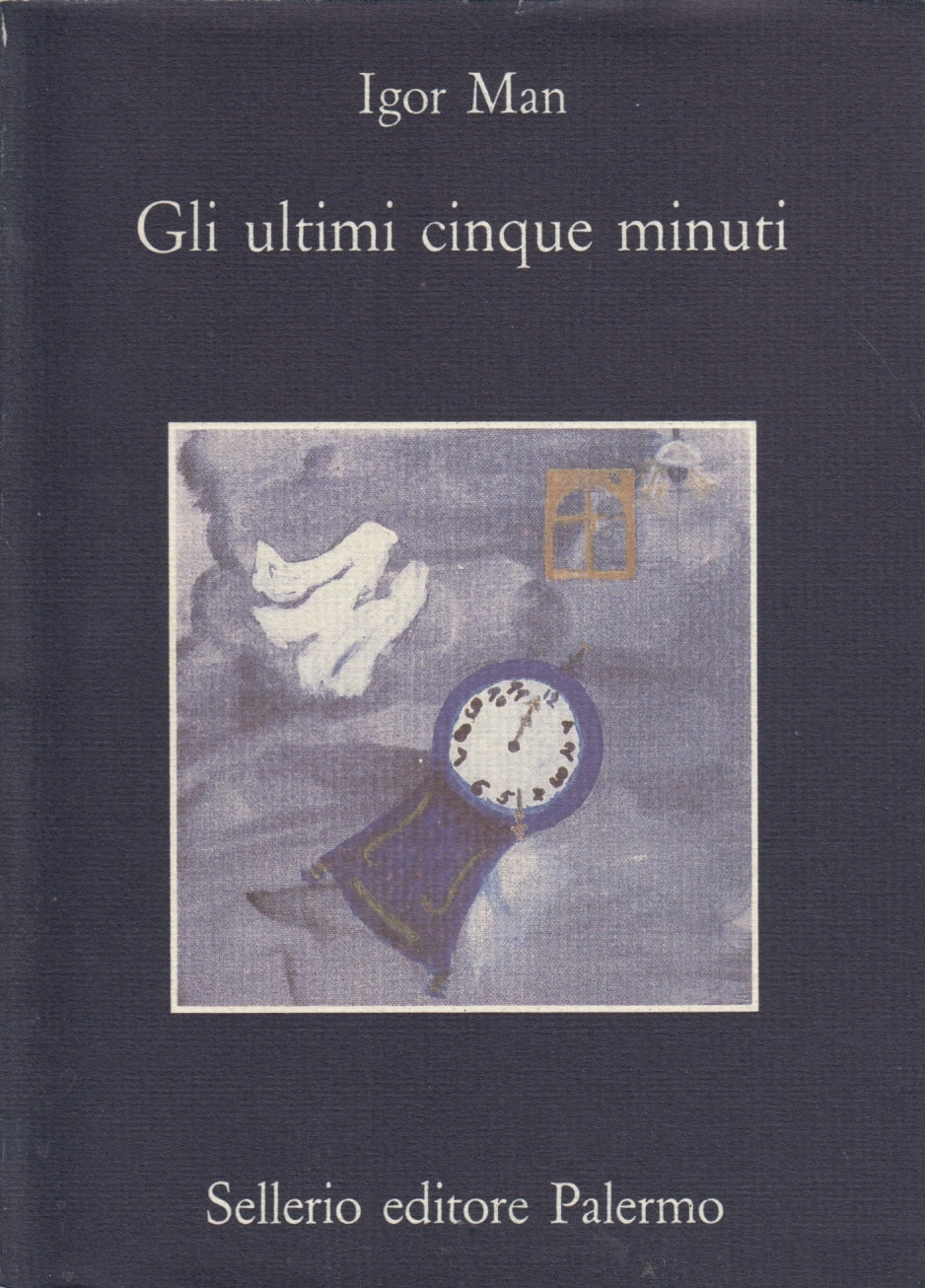 Gli ultimi cinque minuti - Igor Man - Sellerio La memoria - 1a ed. - XFS