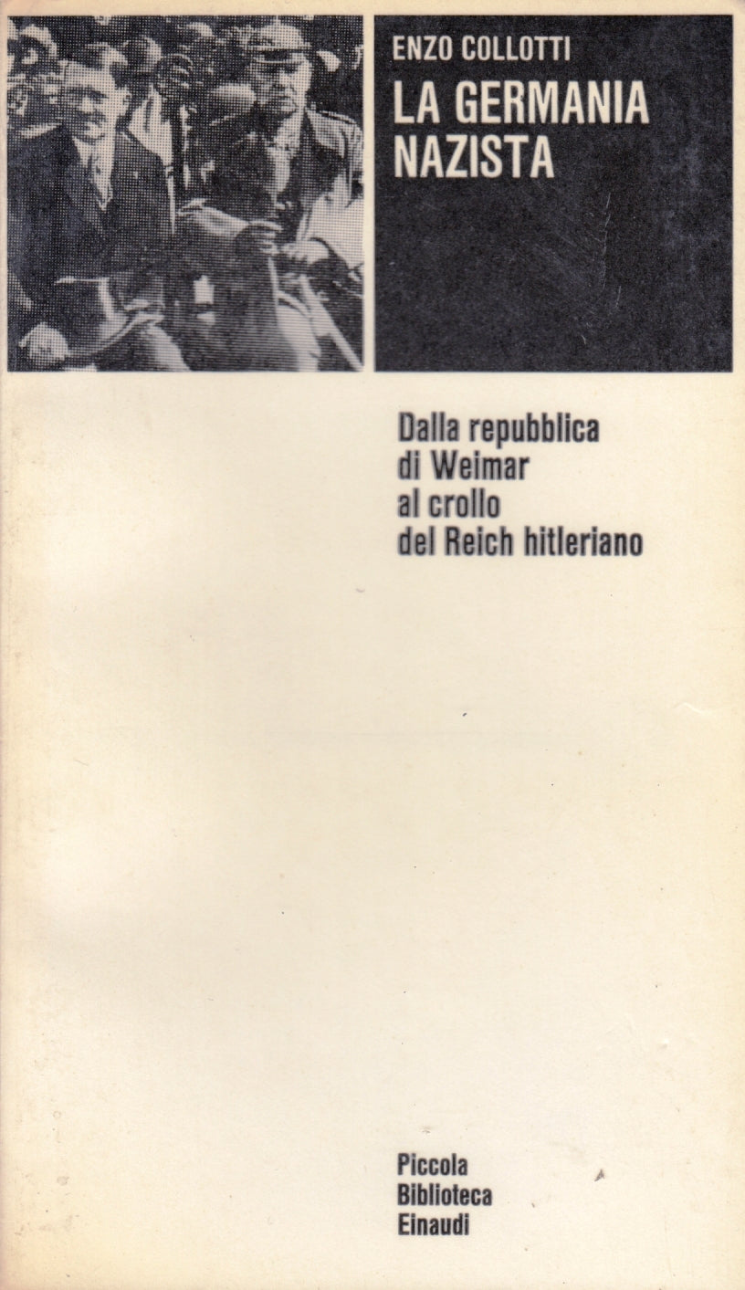 La Germania Nazista Repubblica Weimar - Enzo Collotti - Einaudi PBE - XFS