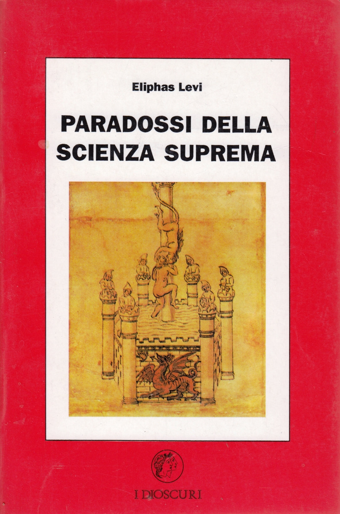 Paradossi della scienza suprema - Eliphas Levi - I Dioscuri - ZFS103