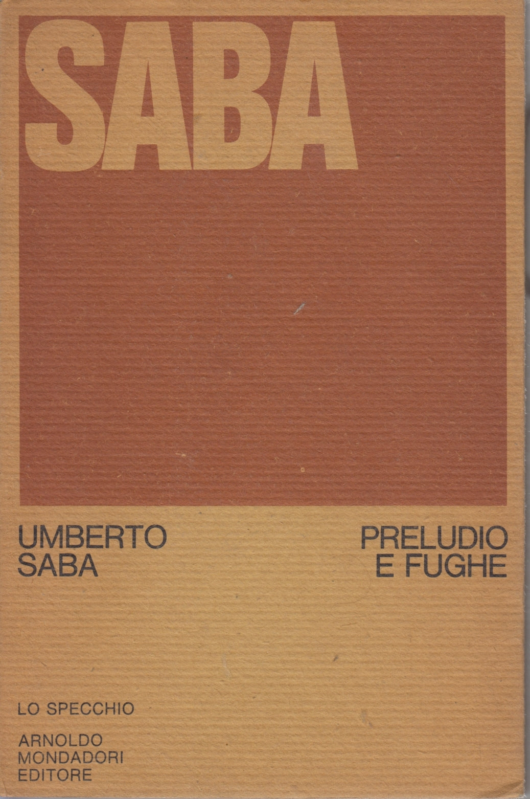 Preludio e fughe - Umberto Saba - Mondadori Lo Specchio - ZFS137