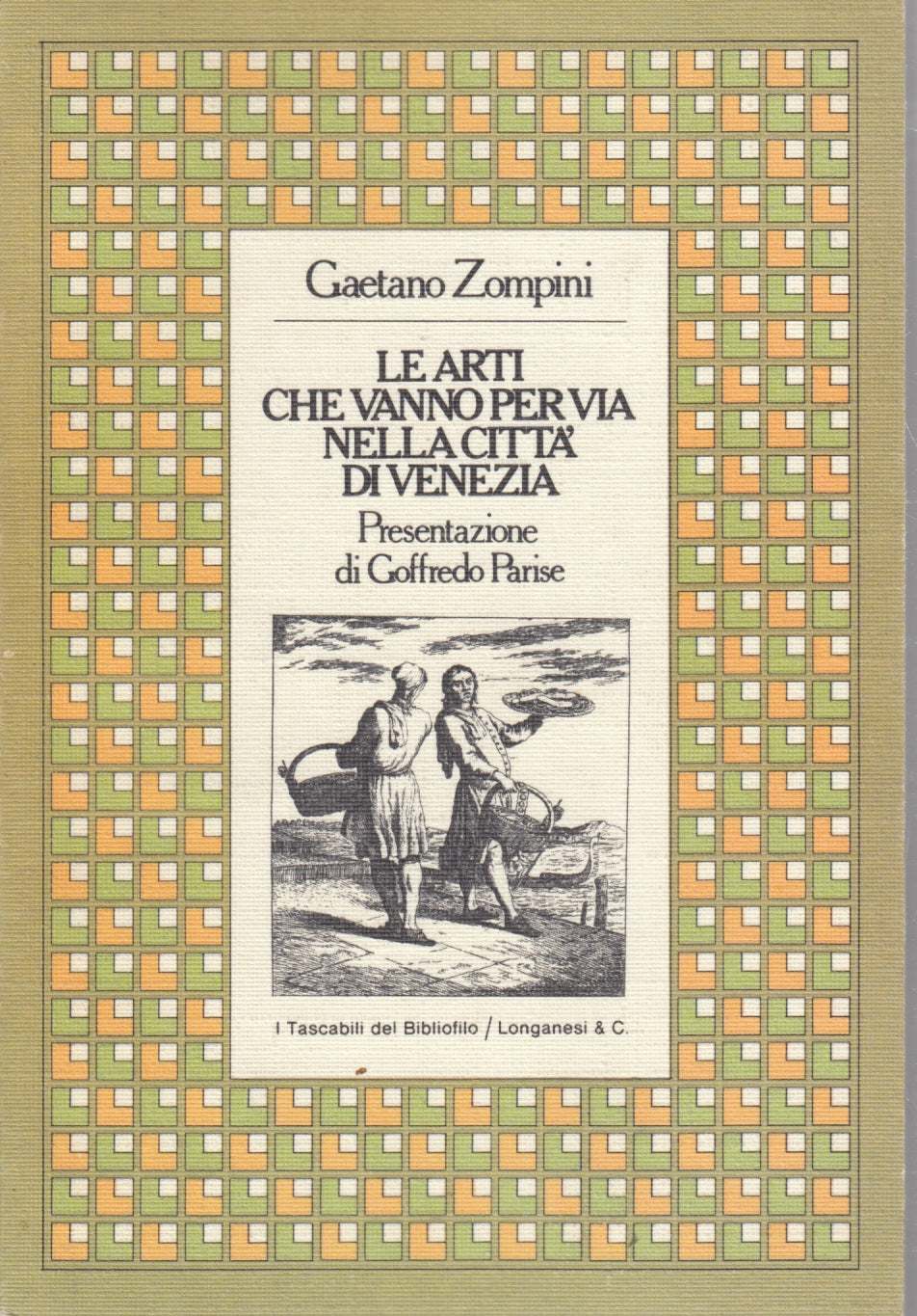 Arti che vanno per via citta' di Venezia- Longanesi Tascabili Bibliofilo- YFS139