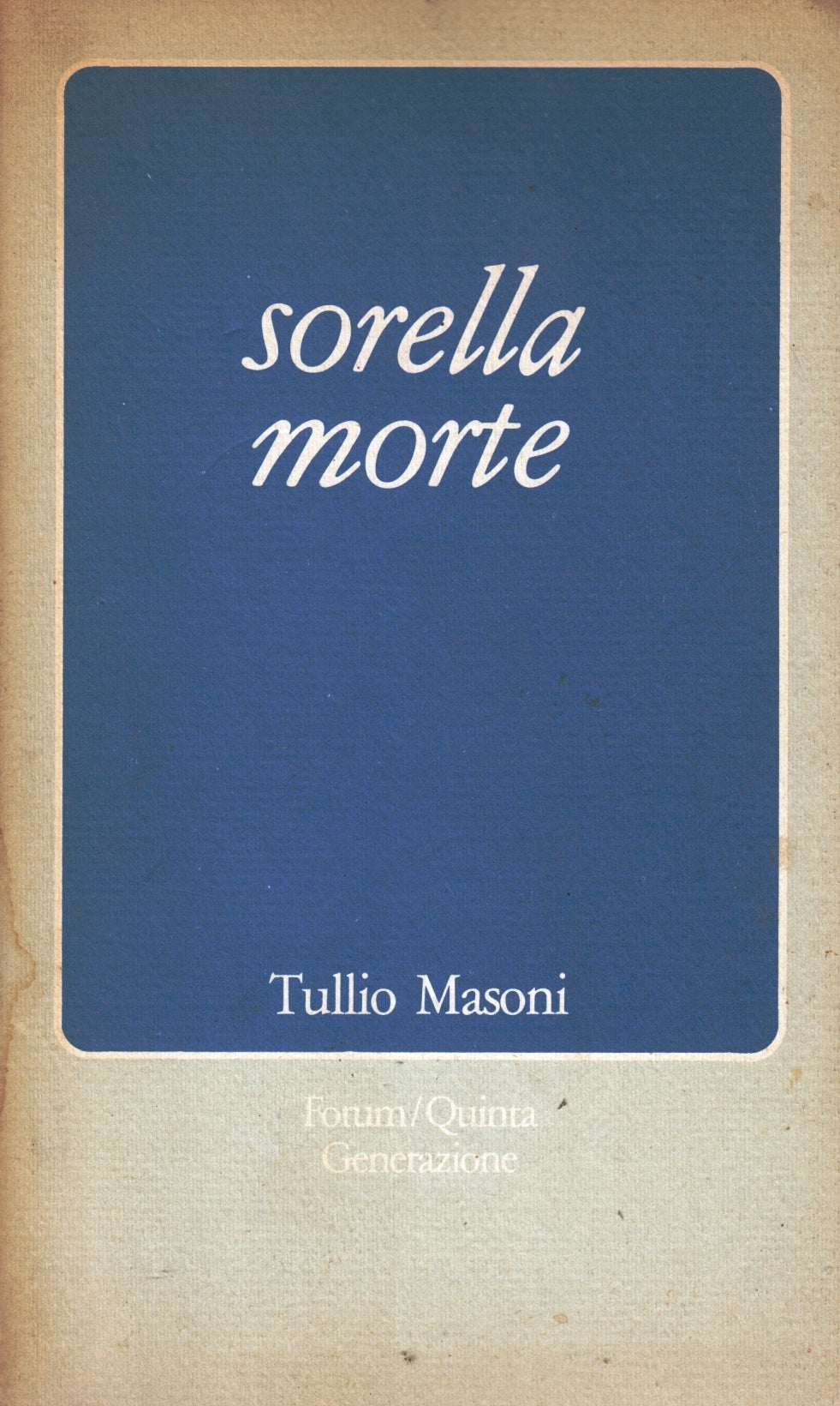 Sorella morte - Tullio Masoni - Forum Quinta Generazione - 1a ed. - ZFS139
