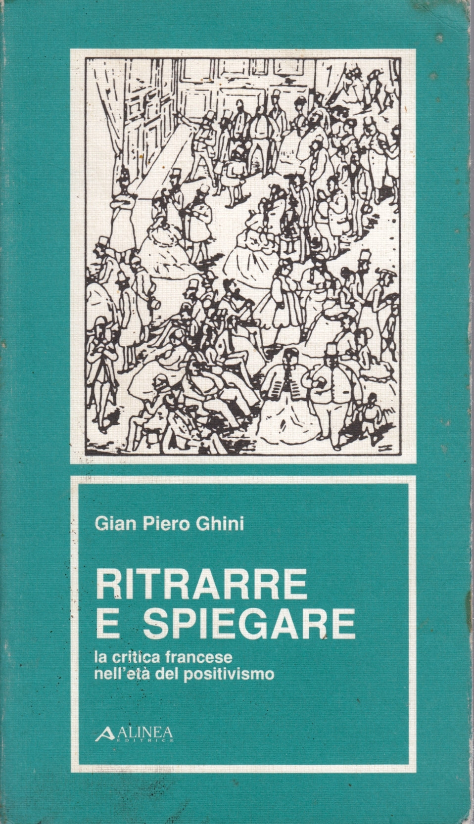 Ritrarre e spiegare Critica francese - Gian Piero Ghini - Alinea- 1a ed.- ZFS64