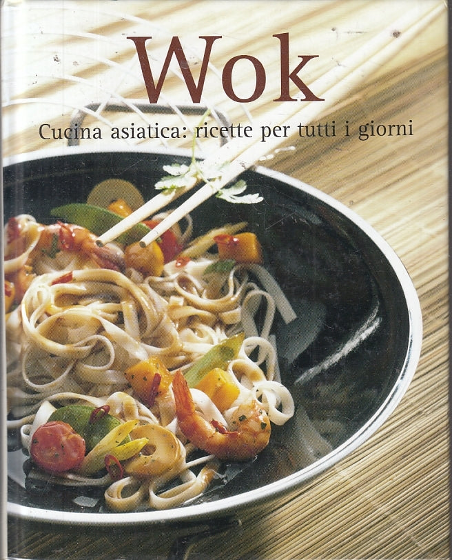 LK- WOK CUCINA ASIATICA RICETTE -- NAUMANN & GOBEL --- 2000- C- ZFS200