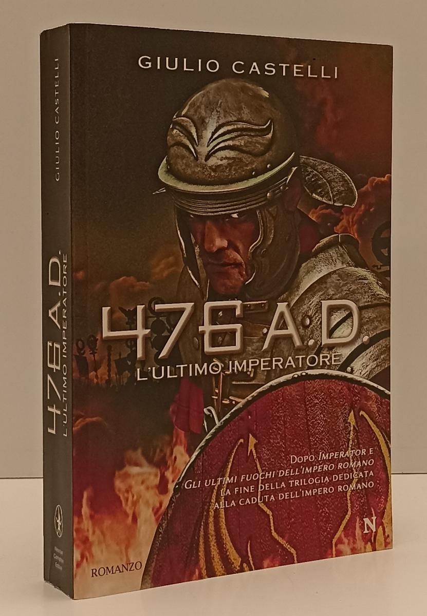 LN- 476 A.D. L'ULTIMO IMPERATORE- GIULIO CASTELLI- NEWTON --- 2010- B- YFS192