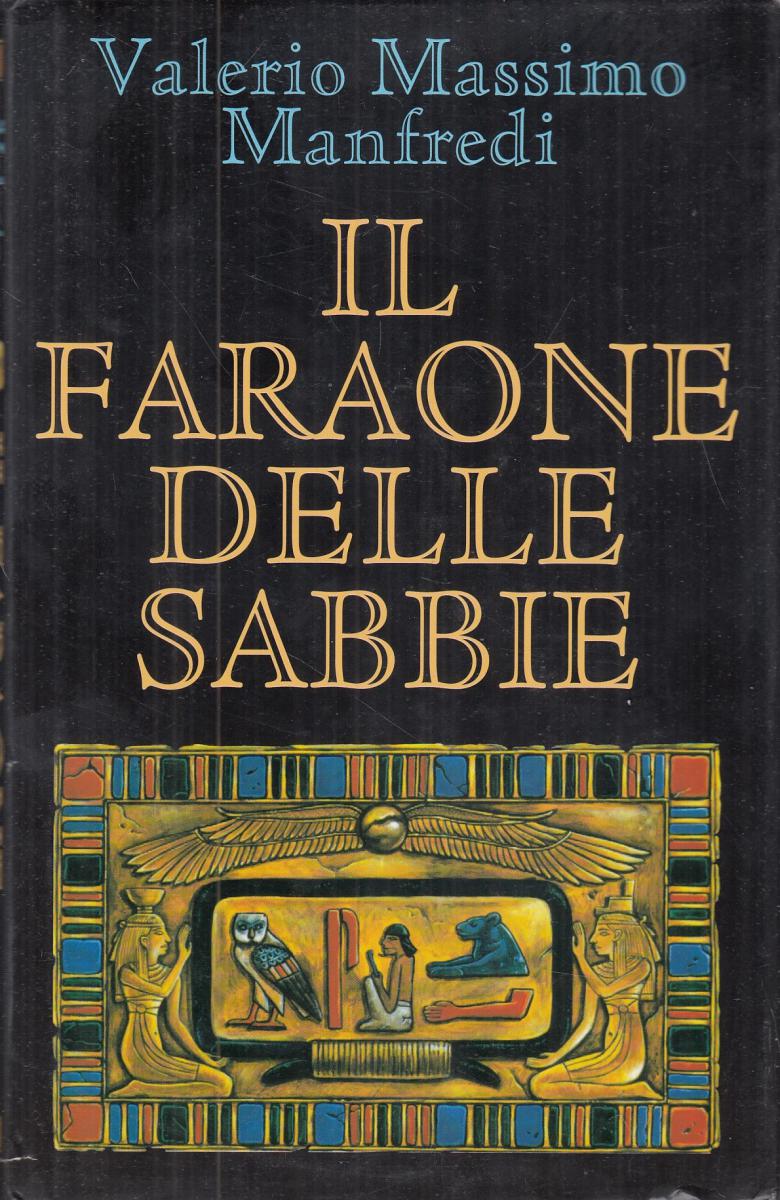 LN2- IL FARAONE DELLE SABBIE - VALERIO MASSIMO MANFREDI - MONDOLIBRI - CS- JXS71