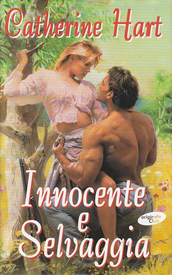 INNOCENTE E SELVAGGIA- CATHERINE HART- ORIGINALE CLUB --- 2000 - CS - ZFS438